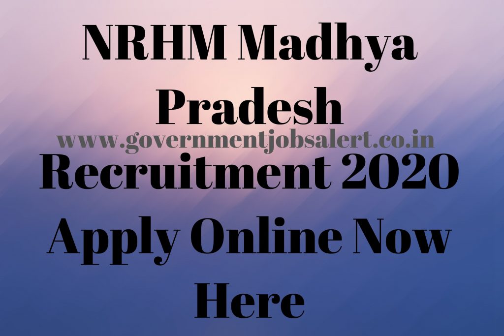 NRHM Madhya Pradesh Recruitment 2020 Apply Online Now Here NRHM Madhya Pradesh Recruitment 2020 Apply Online Now Here