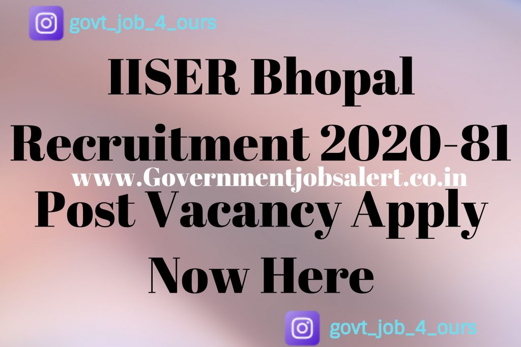 IISER Bhopal Recruitment 2020-81 Post Vacancy Apply Now Here IISER Bhopal Recruitment 2020-81 Post Vacancy Apply Now Here