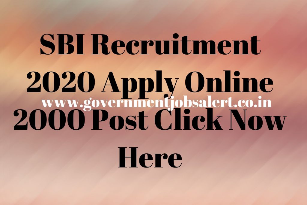 SBI Recruitment 2020 Apply Online 2000 Post Click Now Here SBI Recruitment 2020 Apply Online 2000 Post Click Now Here