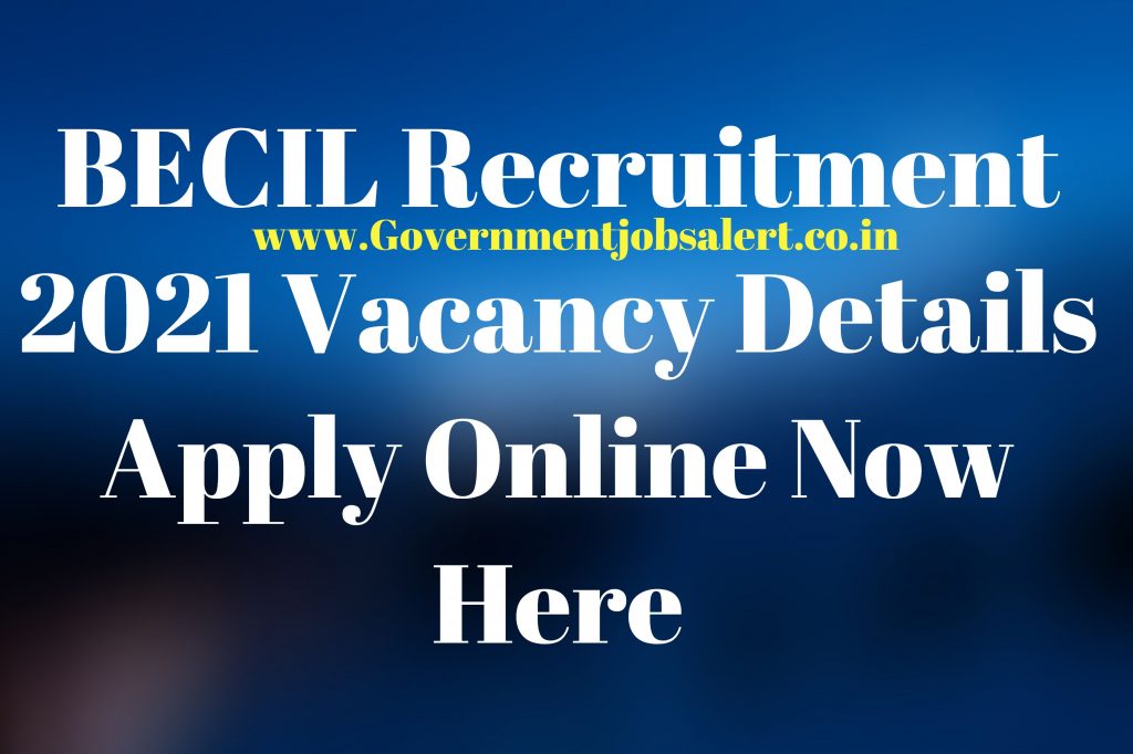 BECIL Recruitment 2021 Vacancy Details Apply Online Now Here BECIL Recruitment 2021 Vacancy Details Apply Online Now Here