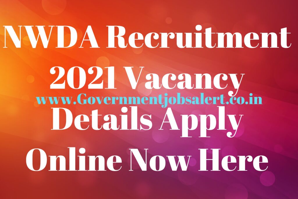 NWDA Recruitment 2021 Vacancy Details Apply Online Now Here NWDA Recruitment 2021 Vacancy Details Apply Online Now Here