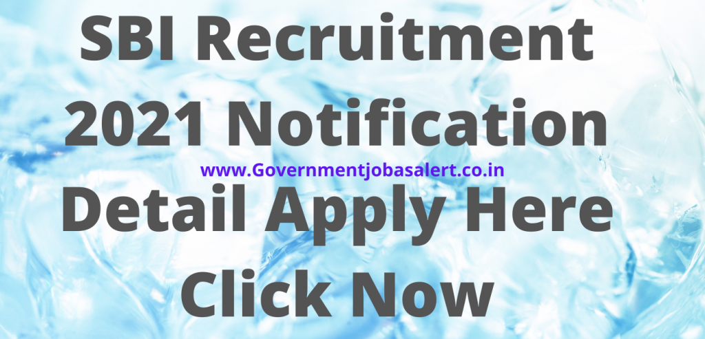 SBI Recruitment 2021 Notification Detail Apply Here Click Now