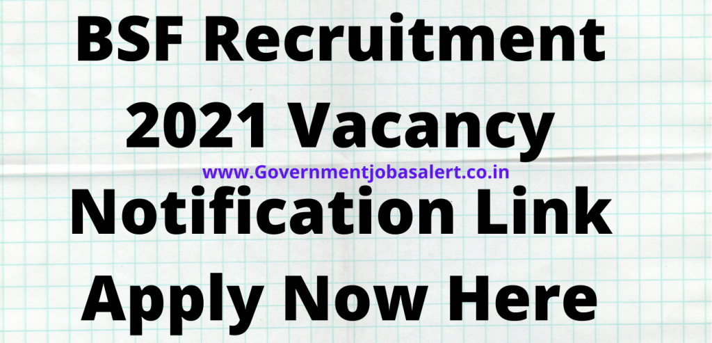 BSF Recruitment 2021 Vacancy Notification Link Apply Now Here