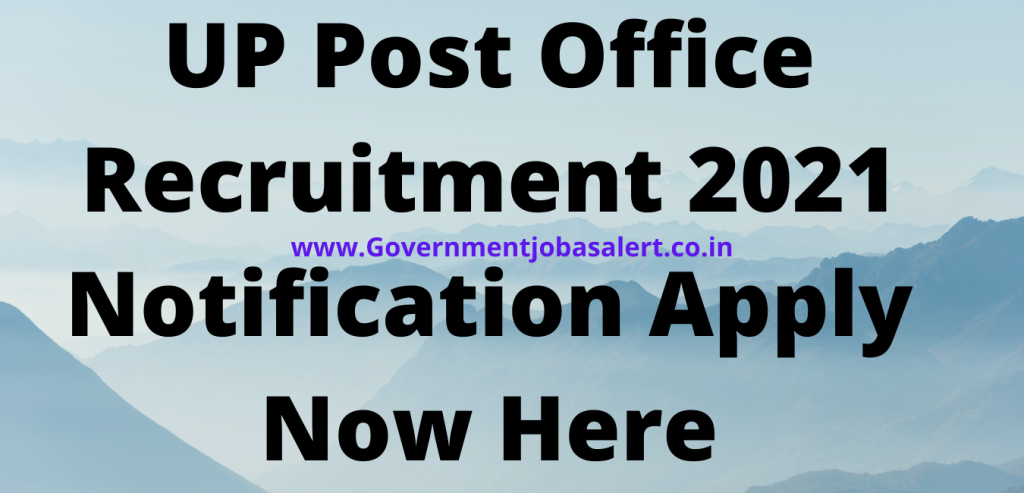 UP Post Office Recruitment 2021 Notification Apply Now Here