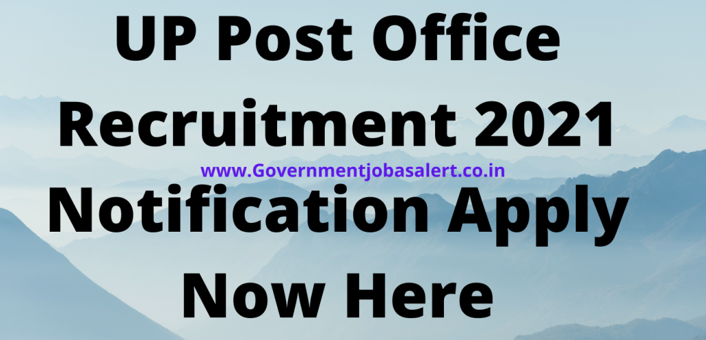 UP Post Office Recruitment 2021 Notification Apply Now Here UP Post Office Recruitment 2021 Notification Apply Now Here