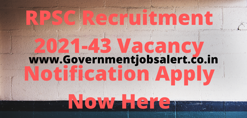 RPSC Recruitment 2021-43 Vacancy Notification Apply Now Here