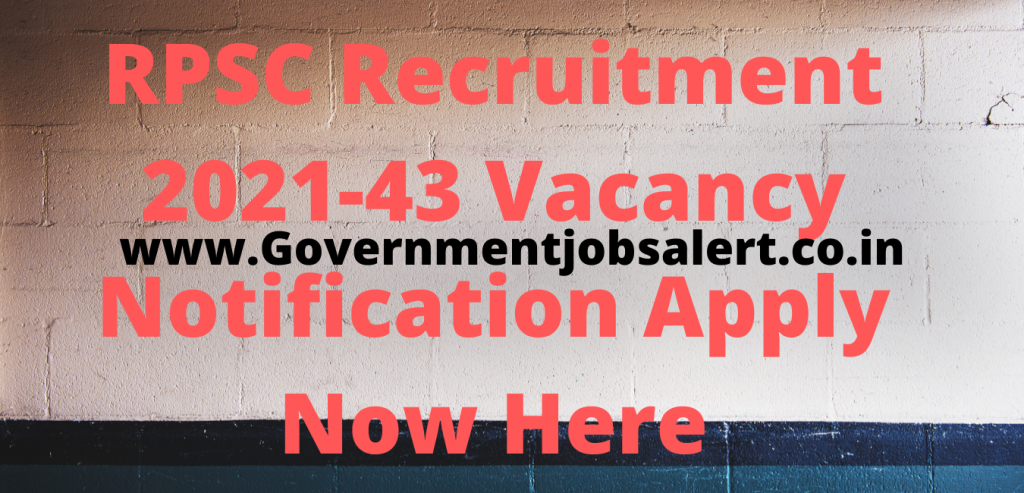 RPSC Recruitment 2021-43 Vacancy Notification Apply Now Here RPSC Recruitment 2021-43 Vacancy Notification Apply Now Here