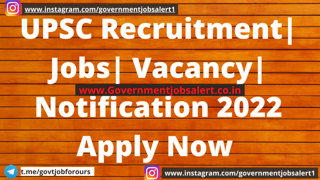 UPSC Recruitment| Jobs| Vacancy| Notification 2022 Apply Now
