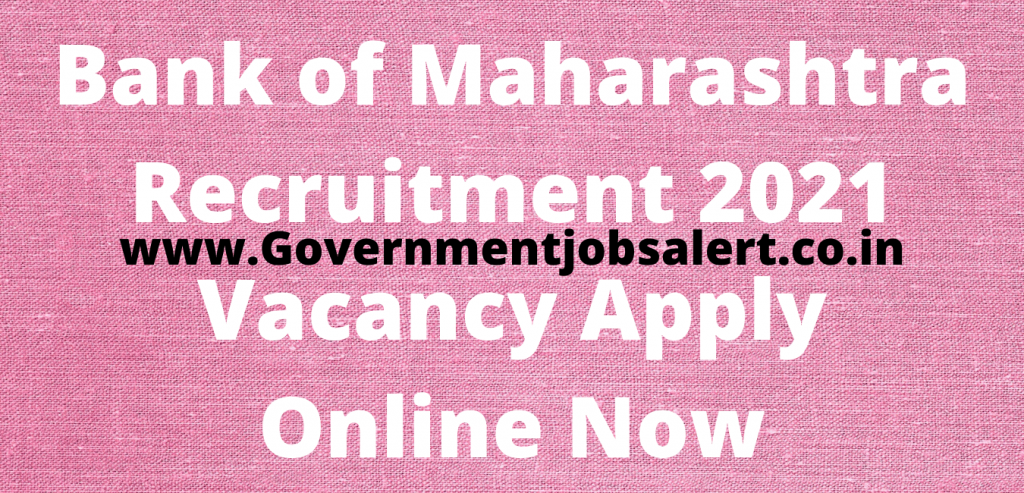 Bank of Maharashtra Recruitment 2021 Vacancy Apply Online Now Bank of Maharashtra Recruitment 2021 Vacancy Apply Online Now