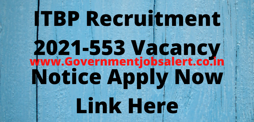 ITBP Recruitment 2021-553 Vacancy Notice Apply Now Link Here