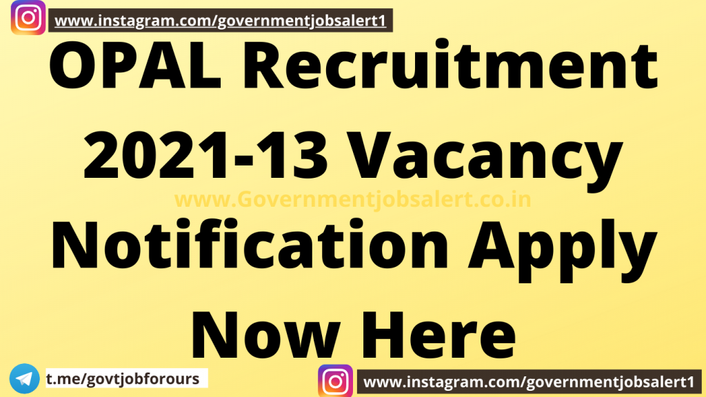 OPAL Recruitment 2021-13 Vacancy Notification Apply Now Here OPAL Recruitment 2021-13 Vacancy Notification Apply Now Here