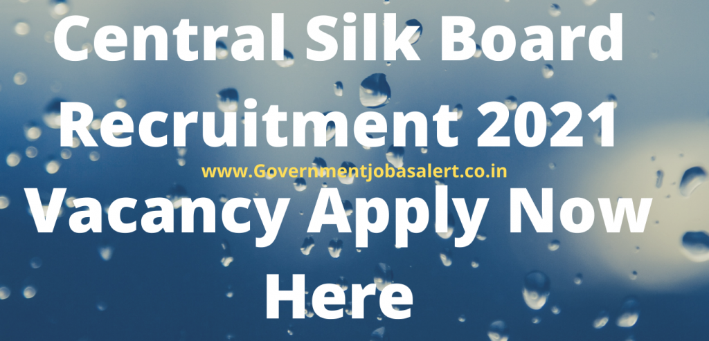 Central Silk Board Recruitment 2021 Vacancy Apply Now Here Central Silk Board Recruitment 2021 Vacancy Apply Now Here