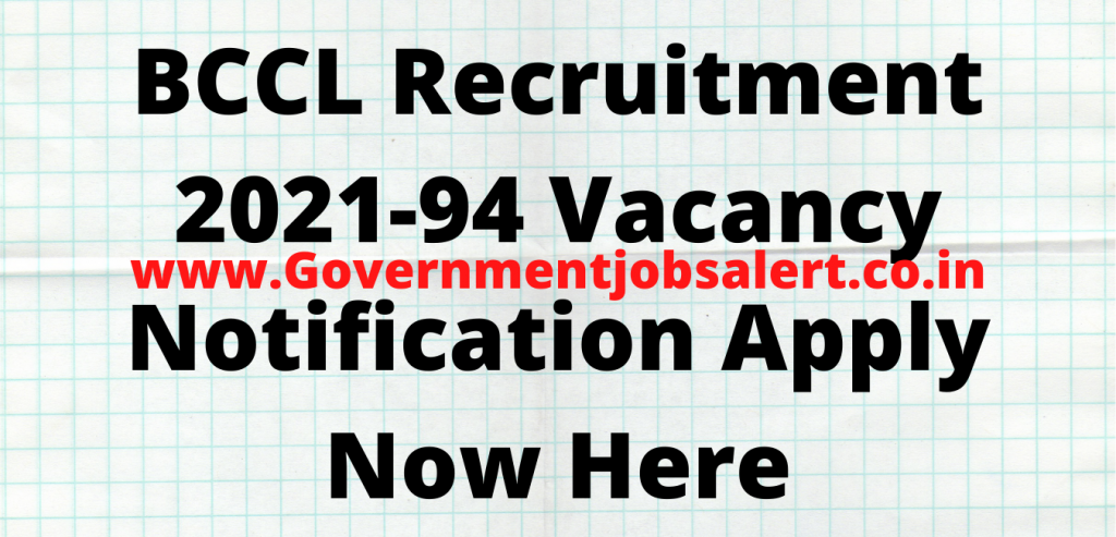 BCCL Recruitment 2021-94 Vacancy Notification Apply Now Here BCCL Recruitment 2021-94 Vacancy Notification Apply Now Here