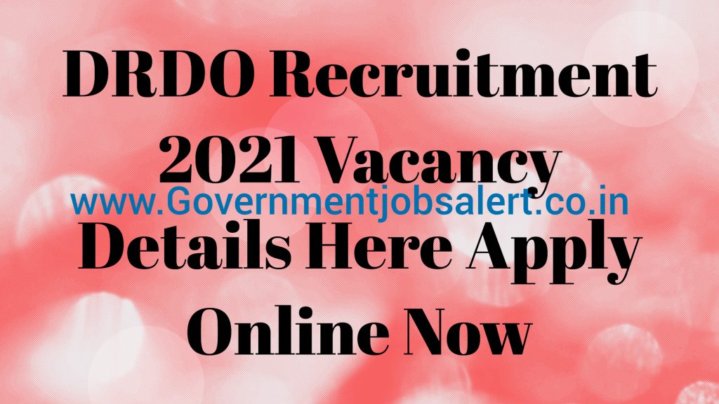 DRDO Recruitment 2021 Vacancy Details Here Apply Online Now DRDO Recruitment 2021 Vacancy Details Here Apply Online Now