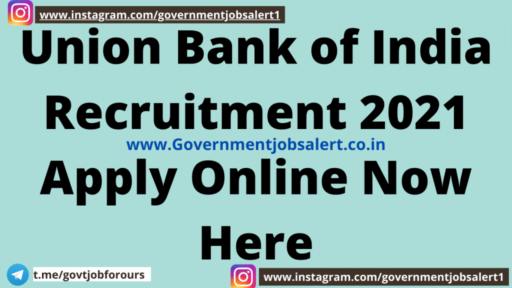 Union Bank of India Recruitment 2021 Apply Online Now Here