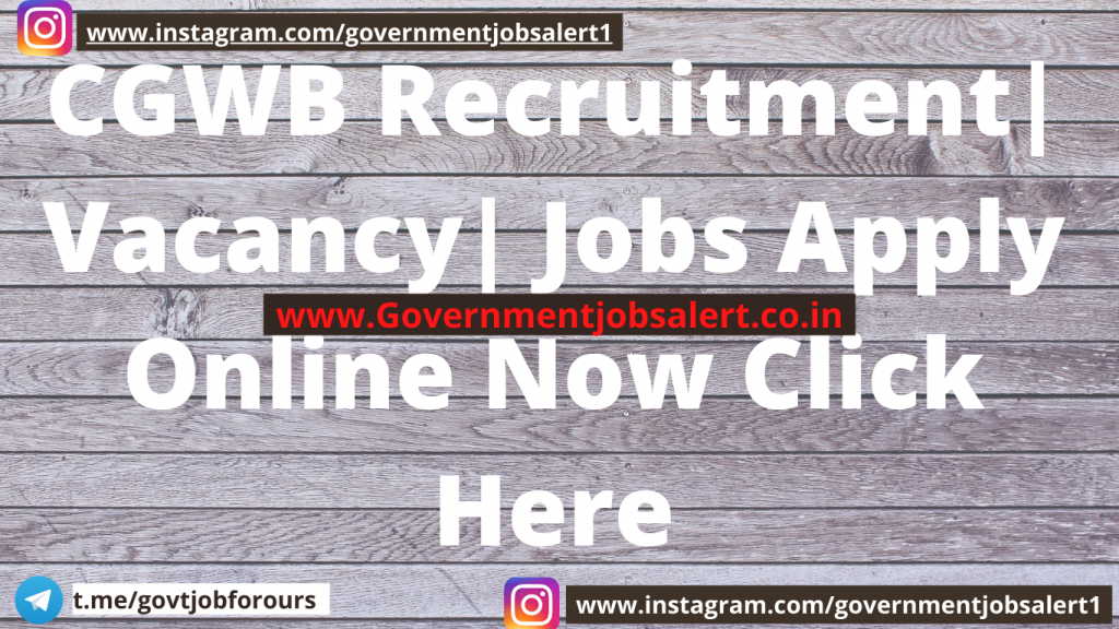 CGWB Recruitment | Vacancy Apply Online Now Click Here