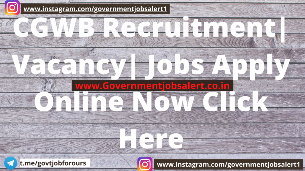 CGWB Recruitment| Vacancy 2022 Apply Online Now Click Here CGWB Recruitment | Vacancy Apply Online Now Click Here