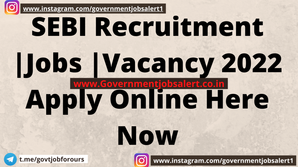SEBI Recruitment |Jobs |Vacancy Apply Online Here Now