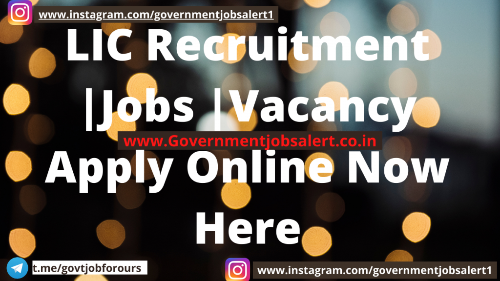LIC Recruitment |Jobs |Vacancy Apply Online Now Here